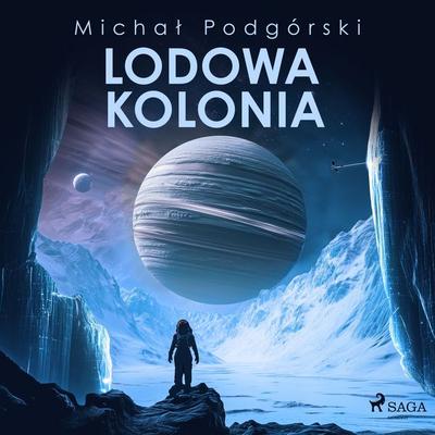 Lodowa kolonia - Michał Podgórski, Audio, 9788727274430