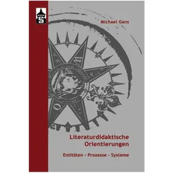 Gans:Literaturdidaktische Orientierunge, Fachbücher von Michael Gans