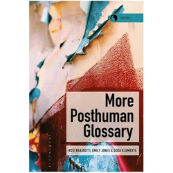 More Posthuman Glossary, Sachbücher von Rosi Braidotti, Emily Jones, Goda Klumbyte