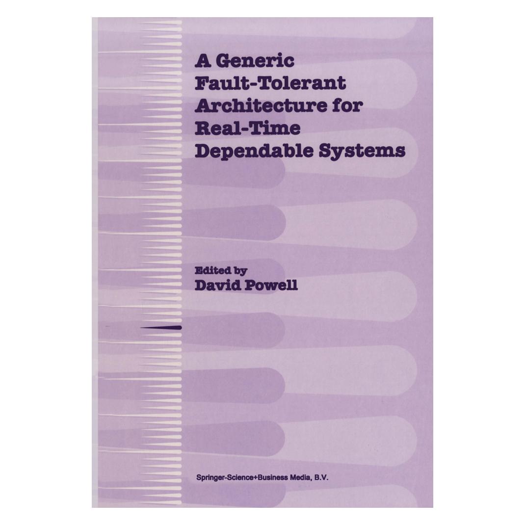 Springer A Generic Fault-Tolerant Architecture for Real-Time Dependable Systems (Englisch, Softcover, David Powell) (55378902)
