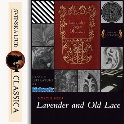 Lavender and Old Lace (Unabridged) - Myrtle Reed, Audio, 9789176392256