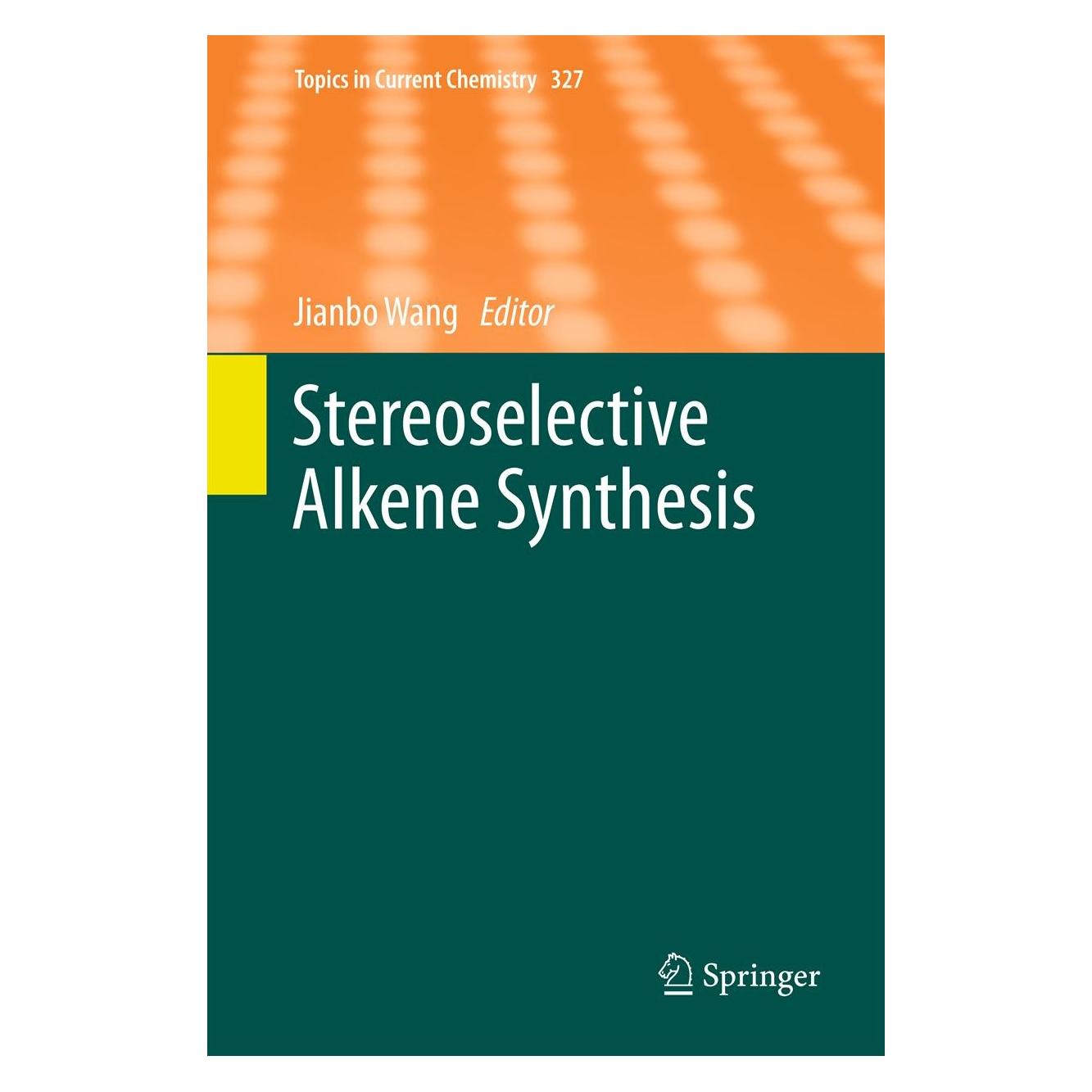 Springer Stereoselective Alkene Synthesis (Englisch, Jianbo Wang) (9783642318238)