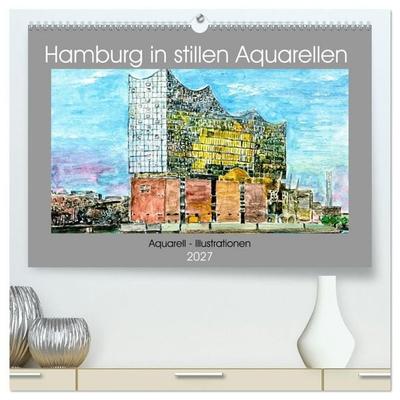 Hamburg in stillen Aquarellen (hochwertiger Premium Wandkalender 2027 DIN A2 quer), Kunstdruck in Hochglanz