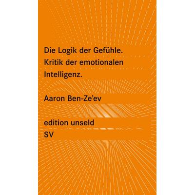 Die Logik der Gefühle, Taschenbuch von Aaron Ben Ze'ev; Suhrkamp, 978-3-518-26024-1