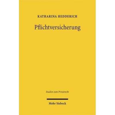Pflichtversicherung, Taschenbuch von Katharina Hedderich, Mohr Siebeck, 978-3-16-150636-9