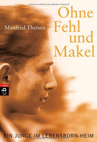 Manfred Theisen - Ohne Fehl und Makel: Ein Junge im Lebensborn-Heim - Preis vom 13.10.2026 11:25:28 h