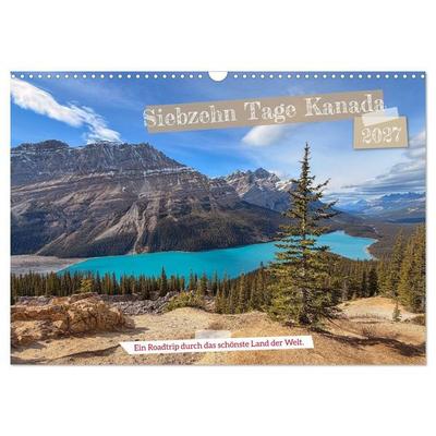 Siebzehn Tage Kanada. (Wandkalender 2027 DIN A3 quer), CALVENDO Monatskalender