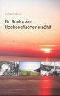 Gerhart Kotzian - Ein Rostocker Hochseefischer erzählt: Meine Lehr- und Dienstjahre im Rostocker Fischkombinat 1953 - 1990 - Preis vom 17.10.2026 19:25:27 h