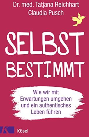 Tatjana Reichhart - Selbstbestimmt: Wie wir mit Erwartungen umgehen und ein authentisches Leben führen - Preis vom 01.10.2026 17:08:56 h