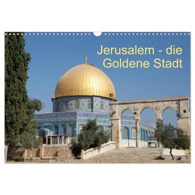 Jerusalem - die Goldene Stadt (Wandkalender 2026 DIN A3 quer), CALVENDO Monatskalender