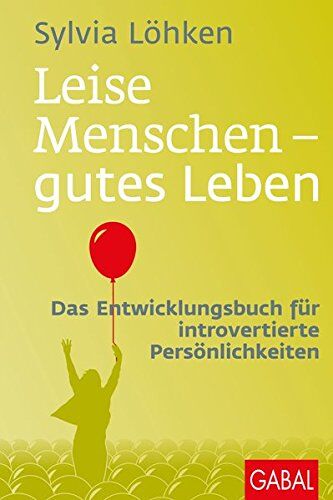 Sylvia Lohken - Leise Menschen - gutes Leben: Das Entwicklungsbuch für introvertierte Persönlichkeiten (Dein Leben) - Preis vom 09.10.2026 07:28:09 h