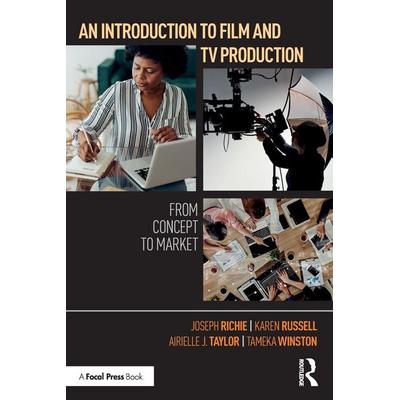 An Introduction to Film and TV Production, Taschenbuch von Joseph Richie,Karen Russell,Airielle J. Taylor, Taylor & Francis, 978-1-03-202994-8