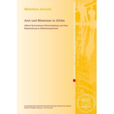Arzt und Missionar in Afrika, Taschenbuch von Matthieu Arnold, Franz Steiner Verlag, 978-3-515-14084-3