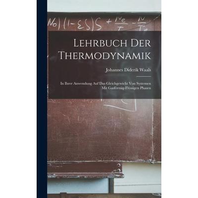 Waals, J: Lehrbuch der Thermodynamik, Gebundene Ausgabe von Johannes Diderik Waals, Gale ECCO, Print Editions, 978-1-01-801069-4