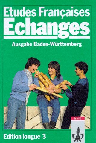 Bernd Grunwald - Etudes Francaises, Echanges, Edition longue, Tl.3, Lehrbuch, Ausgabe Baden-Württemberg - Preis vom 17.10.2026 19:25:27 h