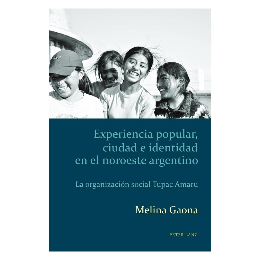 Peter Lang Experiencia popular, ciudad e identidad en el noroeste argentino (Spanisch, Softcover, Melina Gaona) (56020637)