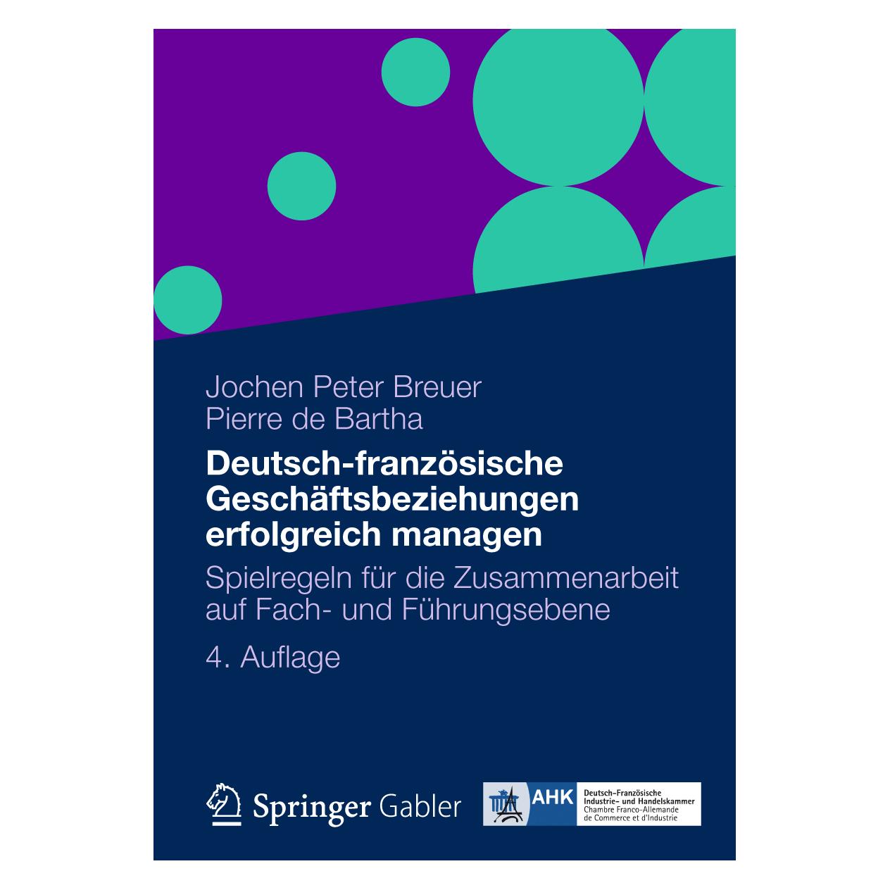 Gabler Deutsch-Französische Geschäftsbeziehungen erfolgreich managen (Deutsch, Softcover, Jochen Peter Breuer, Pierre de Bartha) (7288531)