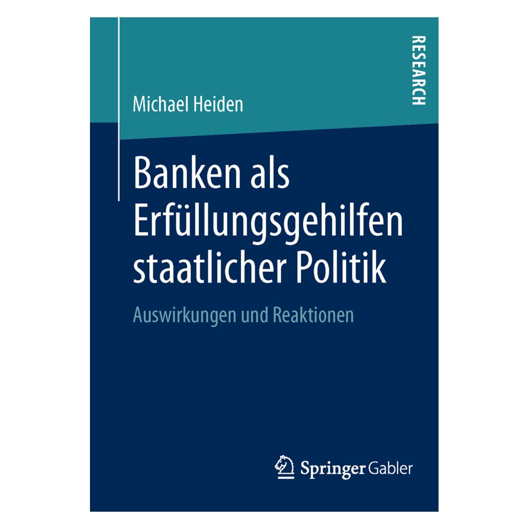Springer Banken als Erfüllungsgehilfen staatlicher Politik (Deutsch, Softcover, Michael Heiden) (9375088)