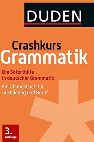 Steinhauer, Dr. Anja - Crashkurs Grammatik: Ein Übungsbuch für Ausbildung und Beruf (Duden - Crashkurs) - Preis vom 09.10.2026 07:28:09 h