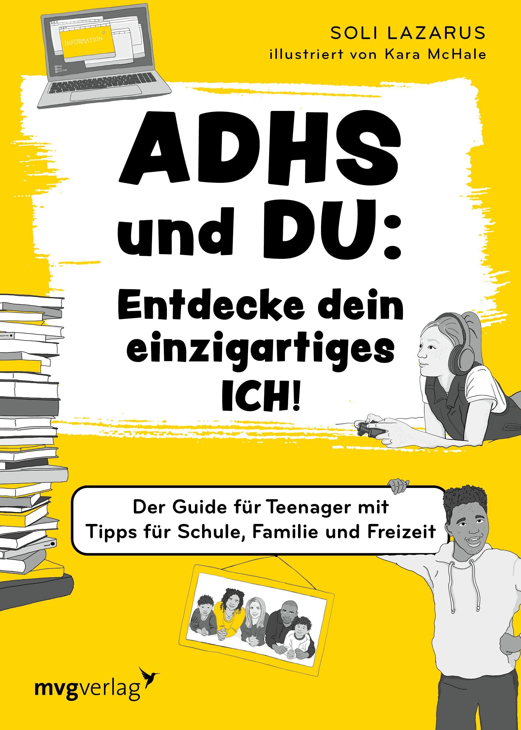 Soli Lazarus - ADHS und du: Entdecke dein einzigartiges Ich!: Der Guide für Teenager mit Tipps für Schule, Familie und Freizeit ADHS-Buch für Teenager - Preis vom 17.10.2026 19:25:27 h