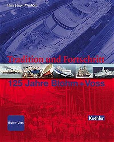 Witthöft, Hans J - Tradition und Fortschritt. 125 Jahre Blohm + Voss - Preis vom 10.10.2026 11:48:34 h
