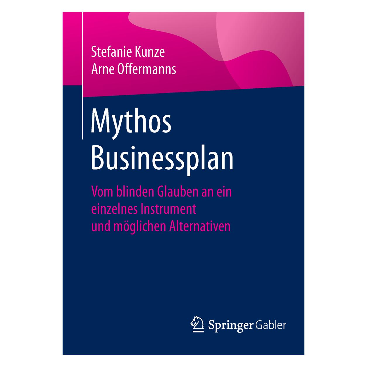 Springer Mythos Businessplan (Deutsch, Softcover, Arne Offermanns, Stefanie Kunze) (55617234)