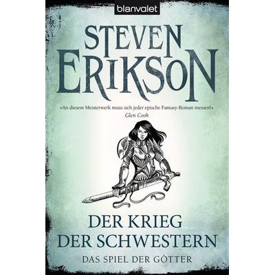 Der Krieg der Schwestern / Das Spiel der Götter Band 6, Taschenbuch von Steven Erikson, Blanvalet, 978-3-442-26410-0