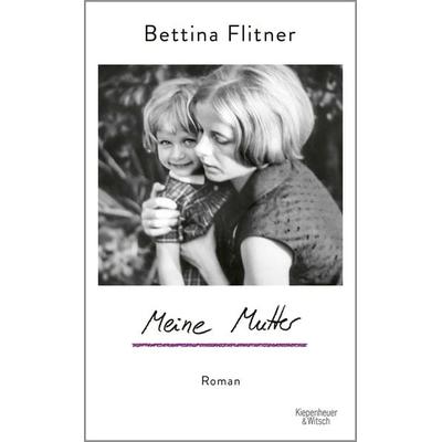 Meine Mutter, Gebundene Ausgabe von Bettina Flitner, Kiepenheuer & Witsch