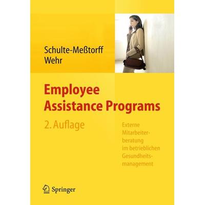 Employee Assistance Programs, Taschenbuch von Claudia Schulte-Messtorff,Peter Wehr, Springer Berlin, 978-3-642-38020-4