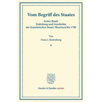 Vom Begriff des Staates., Taschenbuch von Franz J. Rottenburg, Duncker & Humblot, 978-3-428-16838-5
