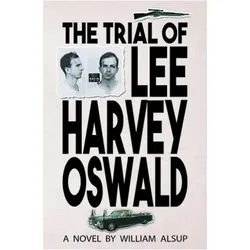 The Trial of Lee Harvey Oswald, Belletristik von William Alsup