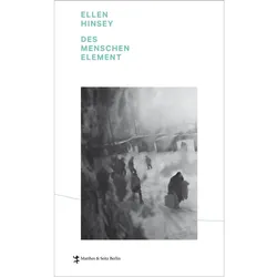 Des Menschen Element, Belletristik von Ellen Hinsey