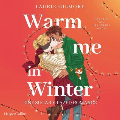 Warm me in Winter. Eine sugar glazed Romance - Laurie Gilmore, Audio, 9783365016381