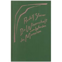 Die Wissenschaft vom Werden des Menschen, Sachbücher von Rudolf Steiner