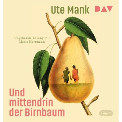 Und mittendrin der Birnbaum - Ute Mank, Audio, 9783742441416