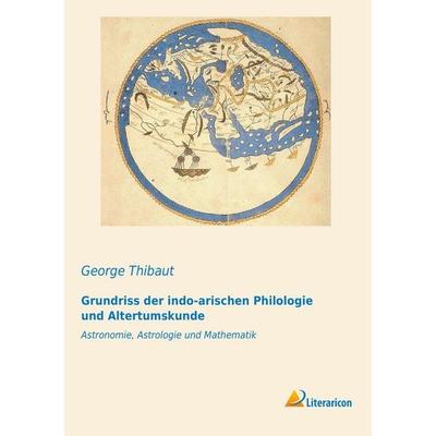 Grundriss der indo-arischen Philologie und Altertumskunde, Taschenbuch von George Thibaut, Literaricon, 978-3-95697-261-4