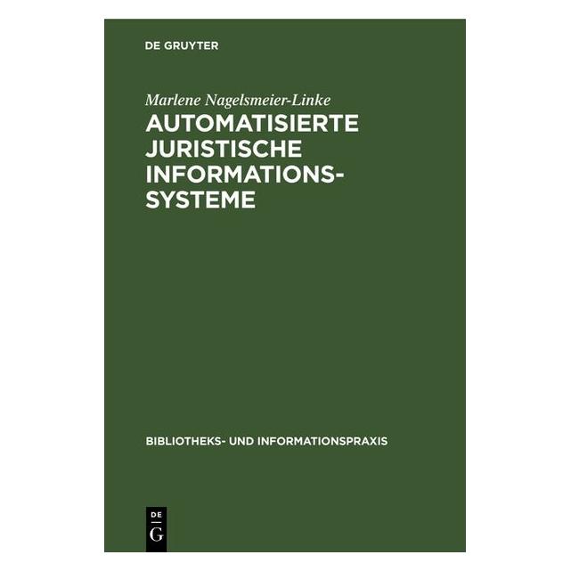 De Gruyter Automatisierte juristische Informationssysteme (Deutsch, Hardcover, Marlene Nagelsmeier-Linke) (35141060)