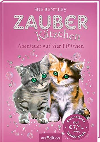Sue Bentley - Zauberkätzchen - Abenteuer auf vier Pfötchen: Zwei magische Geschichten in einem Band ab 7 Jahre - Preis vom 13.10.2026 11:25:28 h
