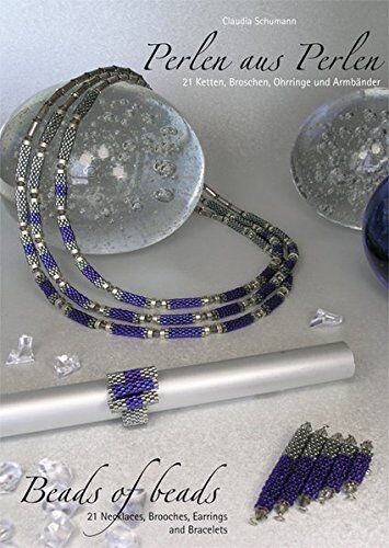 Claudia Schumann - Perlen aus Perlen /Beads of Beads: 21 Ketten, Broschen, Ohrringe und Armbänder /21 Necklaces, Brooches, Earrings and Bracelets - Preis vom 02.10.2026 23:42:20 h