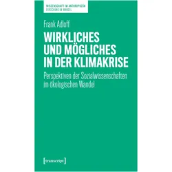 Wirkliches und Mögliches in der Klimakrise, Fachbücher von Frank Adloff