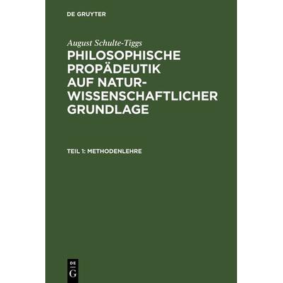 Methodenlehre, Gebundene Ausgabe von August Schulte-Tiggs, De Gruyter, 978-3-11-120065-1