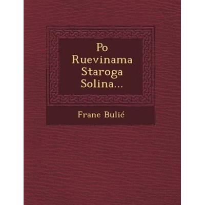 Po Ru Evinama Staroga Solina..., von Frane Buli, Saraswati Press, 978-1-249-47052-6