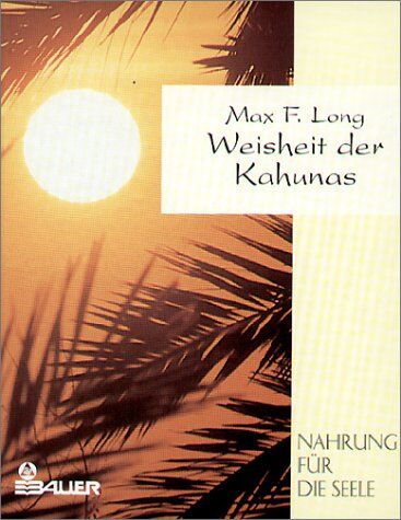 Long, Max F. - Die Weisheit der Kahunas - Preis vom 02.10.2026 23:42:20 h