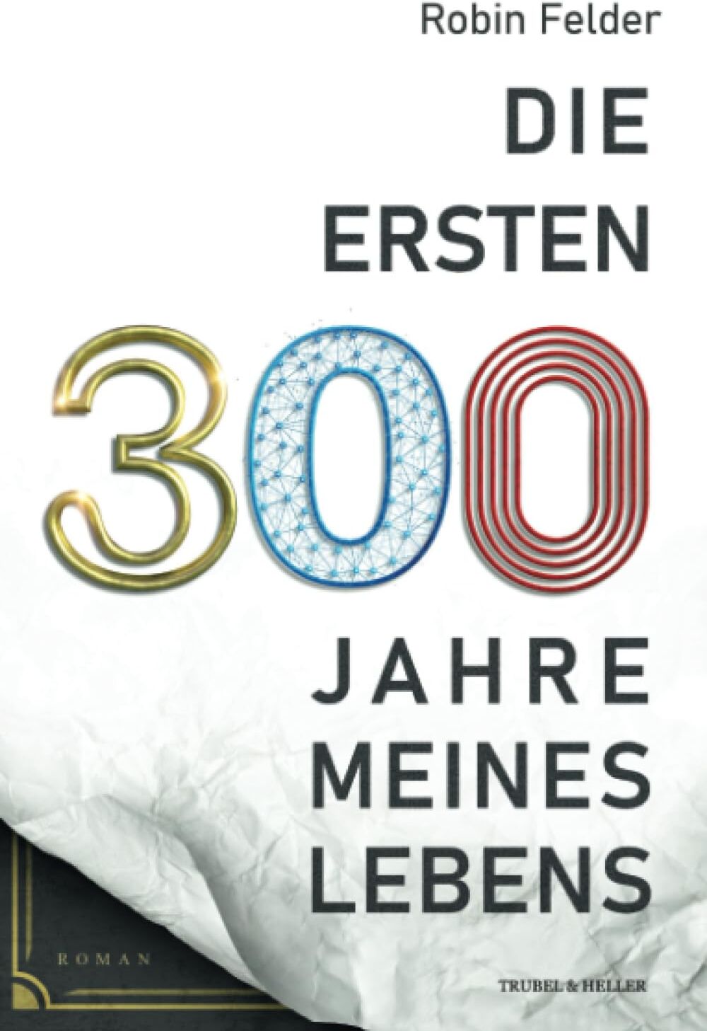 Robin Felder - Die ersten 300 Jahre meines Lebens - Preis vom 15.10.2026 23:06:25 h