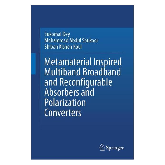 Springer Metamaterial Inspired Multiband Broadband and Reconfigurable Absorbers and Polarization C (Englisch, Hardcover, Mohammad Abdul Shukoor, Shiban Kishen Koul, Sukomal Dey) (65431439)