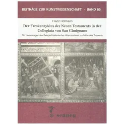 Der Freskenzyklus des Neuen Testaments in der Collegiata von San Gimignano, Sachbücher von Franz Hofmann
