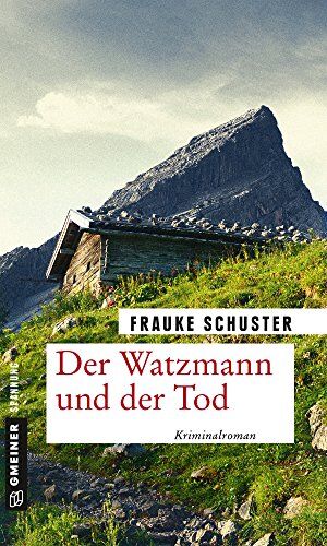 Frauke Schuster - Der Watzmann und der Tod: Kriminalroman (Kriminalromane im GMEINER-Verlag) - Preis vom 09.10.2026 07:28:09 h