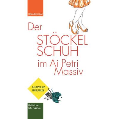 Der Stöckelschuh im Ai Petri Massiv, Taschenbuch von Ulrike Maria Hund, BoD – Books on Demand, 978-3-7583-1012-6