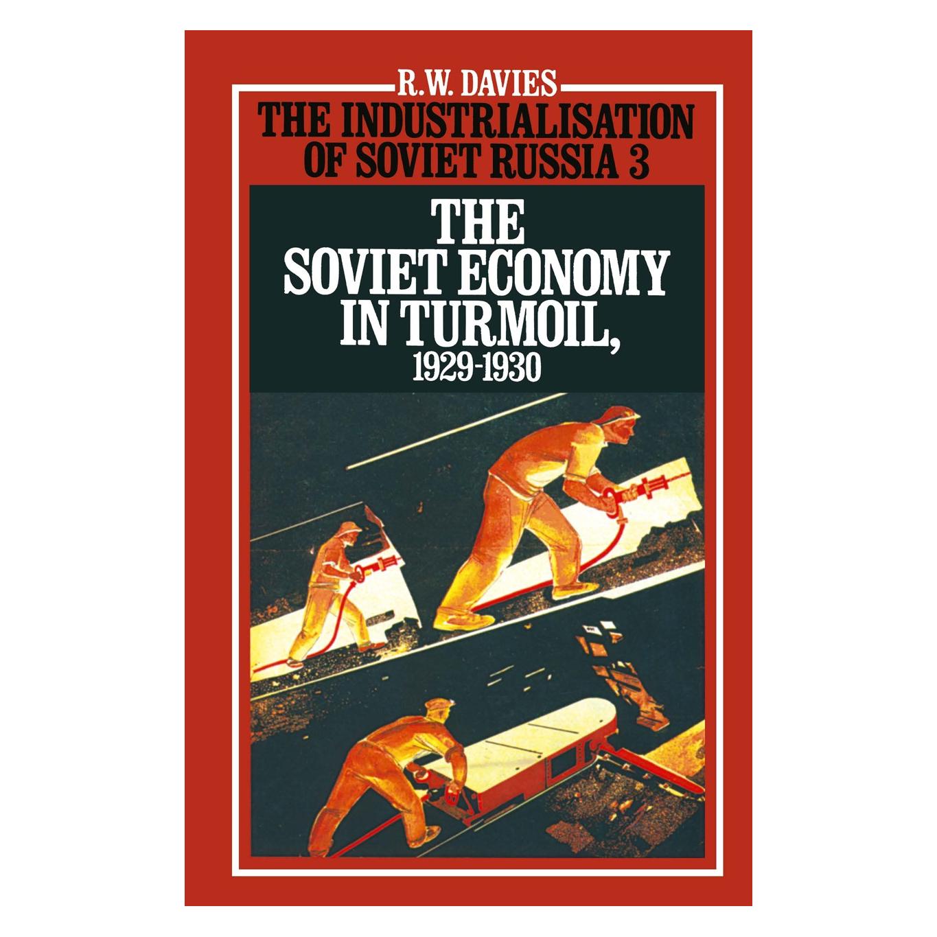 Palgrave Macmillan Uk The Industrialisation of Soviet Russia 3: The Soviet Economy in Turmoil 1929-1930 (Englisch, Hardcover, R. W. Davies) (9780333311028)