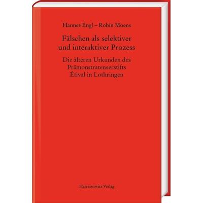 Fälschen als selektiver und interaktiver Prozess, Gebundene Ausgabe von Hannes Engl,Robin Moens, Harrassowitz, 978-3-447-12412-6